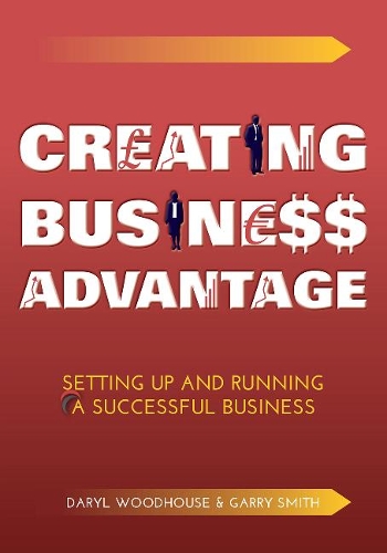 Бумажная книга «Creating Business Advantage: Setting Up and Running a Successful Business», авторов Дэрил Вудхаус, Гарри Смит - фото №1