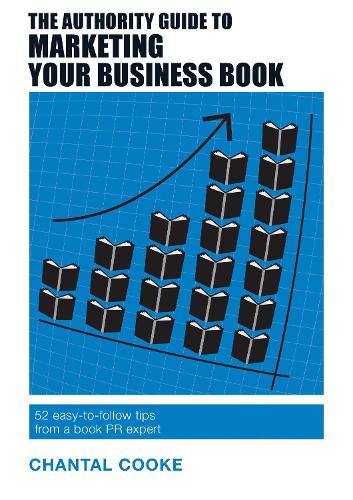 Бумажная книга «The Authority Guide to Marketing Your Business Book: 52 easy-to-follow tips from a book PR expert», автор Шанталь Кук - фото №1