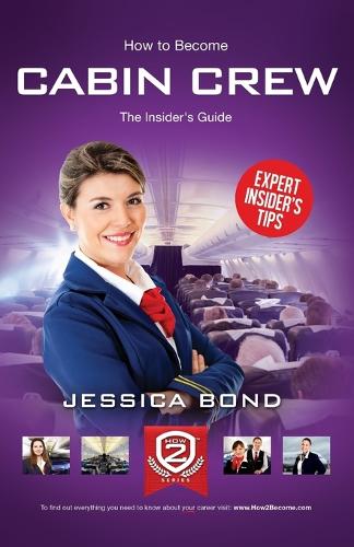 Бумажная книга «How to Become Cabin Crew: The Insider's Guide», автор Джессика Бонд - фото №1