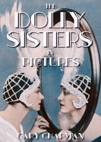 Бумажная книга «The Dolly Sisters in Pictures», автор Гэри Чепмен - фото №1