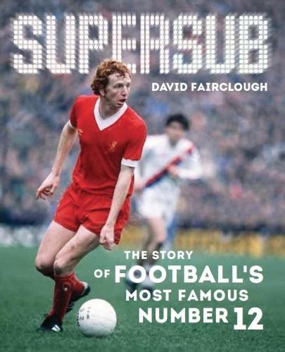 Бумажная книга «Supersub: The Story of Football's Most Famous Number 12», авторов Дэвид Фэрклоу, Марк Платт - фото №1