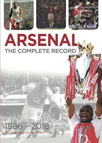 Паперова книга «Arsenal: The Complete Record», авторів Енді Келлі, Джош Джеймс, Марк Ендрюс - фото №1