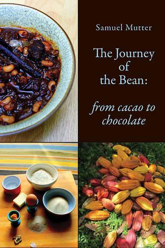 Бумажная книга «The Journey of the Bean: From Cacao to Chocolate», автор Сэмюэл Муттер - фото №1