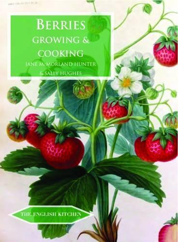 Бумажная книга «Berries: Growing & Cooking», авторов Джейн Макморленд Хантер, Салли Хьюз - фото №1