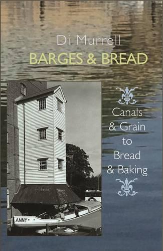 Бумажная книга «Barges & Bread: Canals & Grain to Bread & Baking», автор Ди Муррелл - фото №1