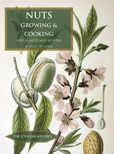 Паперова книга «Nuts: Growing and Cooking», авторів Джейн Макморланд Хантер, Саллі Г'юз - фото №1