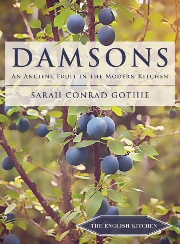 Бумажная книга «Damsons: An Ancient Fruit in the Modern Kitchen», автор Сара Конрад Готи - фото №1