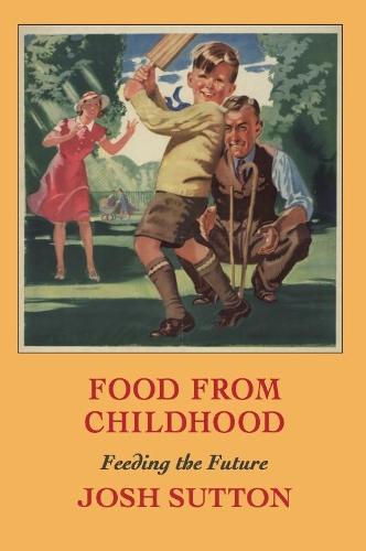 Бумажная книга «Food From Childhood», автор Джош Саттон - фото №1