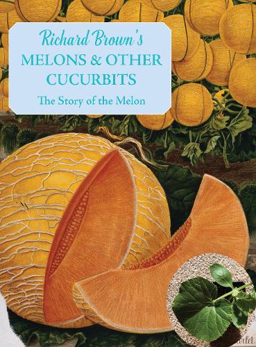 [object Object] «Melons and other Cucurbits: The Story of the Melon», автор Річард Браун - фото №1