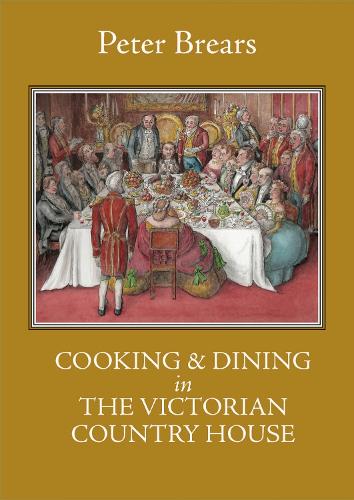 Бумажная книга «Cooking & Dining in the Victorian Country House», автор Питер Бреарс - фото №1