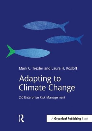 Бумажная книга «Adapting to Climate Change: 2.0 Enterprise Risk Management», авторов Лаура Кослофф, Марк Трекслер - фото №1