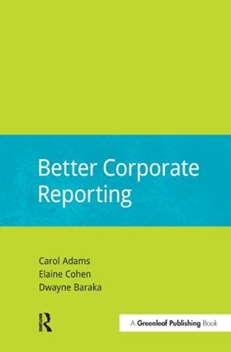Паперова книга «Better Corporate Reporting», авторів Керол Адамс, Дуейн Барака, Елейн Коен - фото №1
