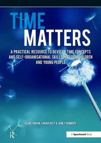 Паперова книга «Time Matters: A Practical Resource to Develop Time Concepts and Self-Organisation Skills in Older Children and Young People», авторів Клер Доран, Джанет Пембері, Сара Датт - фото №1
