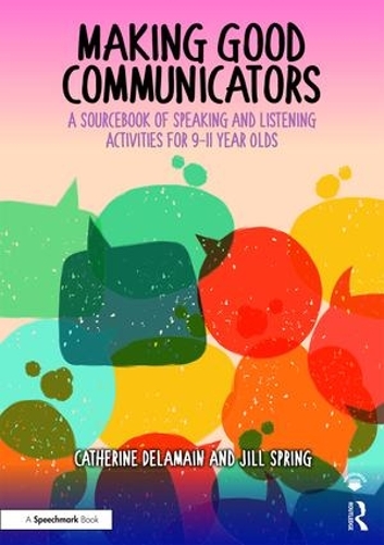 Бумажная книга «Making Good Communicators: A Sourcebook of Speaking and Listening Activities for 9-11 Year Olds», авторов Катрин Деламайн, Джилл Спринг - фото №1
