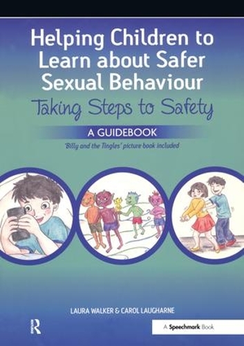 Бумажная книга «Helping Children to Learn About Safer Sexual Behaviour: A Narrative Approach to Working with Young Children and Sexually Concerning Behaviour», авторов Кэрол Лафарн, Лаура Уокер - фото №1