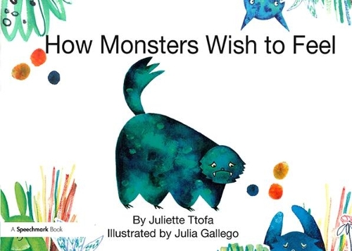 Паперова книга «How Monsters Wish to Feel: A Story about Emotional Resilience», автор Джульєтта Тофа - фото №1