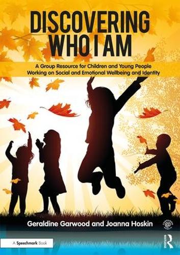 Паперова книга «Discovering Who I am: A Group Resource for Children and Young People Working on Social and Emotional Wellbeing and Identity», авторів Джеральдін Гарвуд, Джоанна Хоскін - фото №1