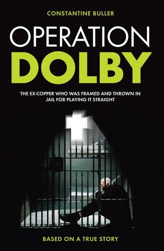 Paper book «Operation Dolby: The Ex-Copper Who Was Framed and Thrown in Jail for Playing it Straight», author Constantine Buller - фото №1