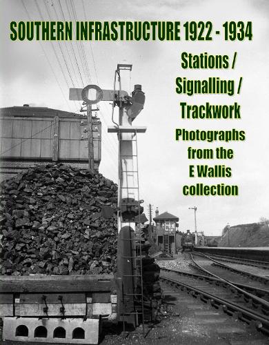 Бумажная книга «Southern Infrastructure 1922 - 1934: Stations / Signalling / Trackwork», автор Кевин Робертсон - фото №1
