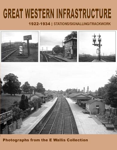 Паперова книга «Great Western Infrastructure 1922 - 1934: Stations / Signalling / Trackwork», автор Е. Волліс - фото №1