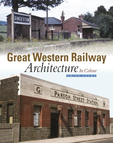 Паперова книга «Great Western Railway Architecture: In Colour», автор Еміас Крамп - фото №1