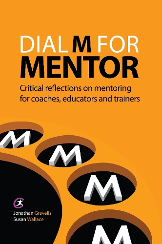 Паперова книга «Dial M for Mentor: Critical reflections on mentoring for coaches, educators and trainers», автор Джонатан Грейвелс - фото №1
