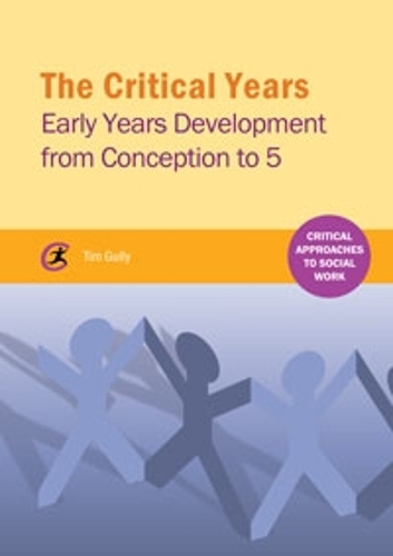 Бумажная книга «The Critical Years: Early Years Development from Conception to 5», автор Тим Гулли - фото №1