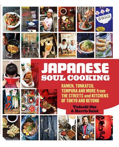 Бумажная книга «Japanese Soul Cooking: Ramen, Tonkatsu, Tempura and more from the Streets and Kitchens of Tokyo and beyond», авторов Харрис Салат, Тадаши Оно - фото №1