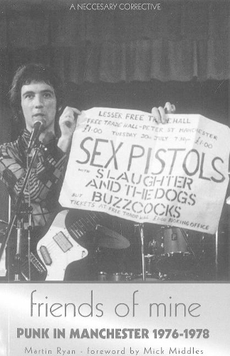 Бумажная книга «Friends of Mine: Punk in Manchester 1976-78», автор Мартин Райан - фото №1