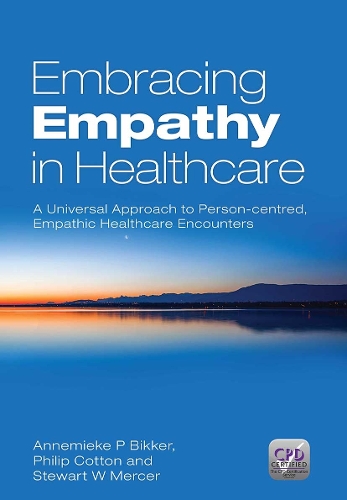 Бумажная книга «Embracing Empathy: A Universal Approach To Person-Centred, Empathic Healthcare Encounters», авторов Аннемике П. Биккер, Филип Коттон, Стюарт У. Мерсер - фото №1
