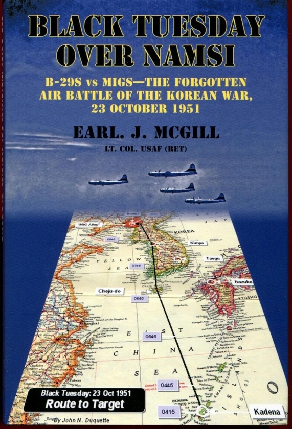 Бумажная книга «Black Tuesday over Namsi. B-29s vs Migs - The Forgotten Air Battle of the Korean War 23 October 1951», автор Эрл Дж. МакГилл - фото №1