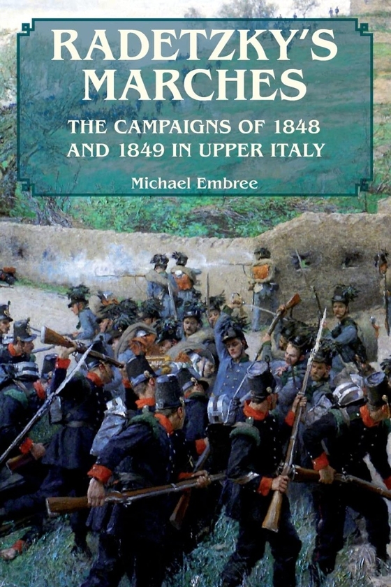 Бумажная книга «Radetzky's Marches. The Campaigns of 1848 and 1849 in Upper Italy», автор Майкл Эмбри - фото №1