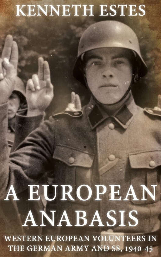 Бумажная книга «A European Anabasis. Western European Volunteers in the German Army and SS 1940-45», автор Кеннет Эстес - фото №1