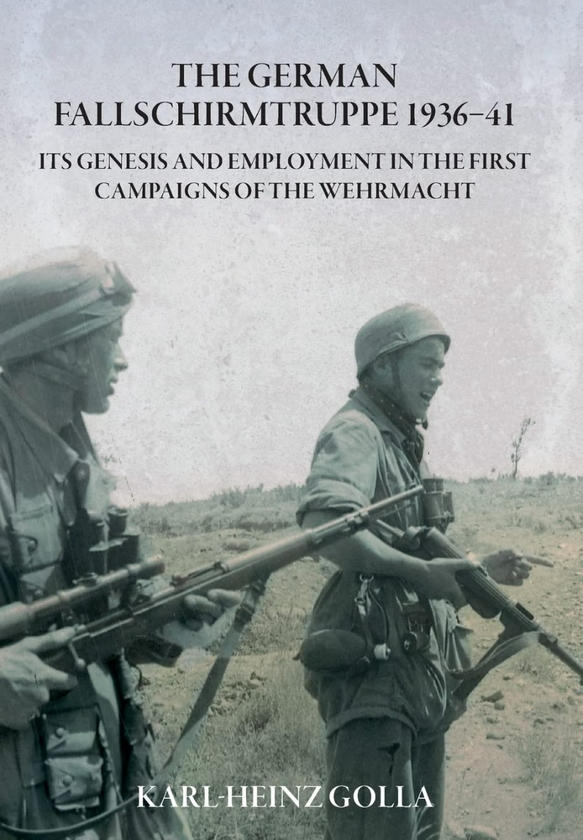 [object Object] «The German Fallschirmtruppe 1936-41. Its Genesis and Employment in the First Campaigns of the Wehrmacht», автор Карл-Хайнц Голла - фото №1