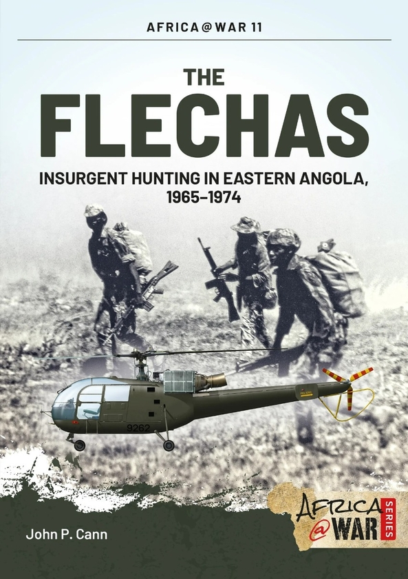 Бумажная книга «The Flechas. Insurgent Hunting in Eastern Angola 1965-1974», автор Джон П. Канн - фото №1