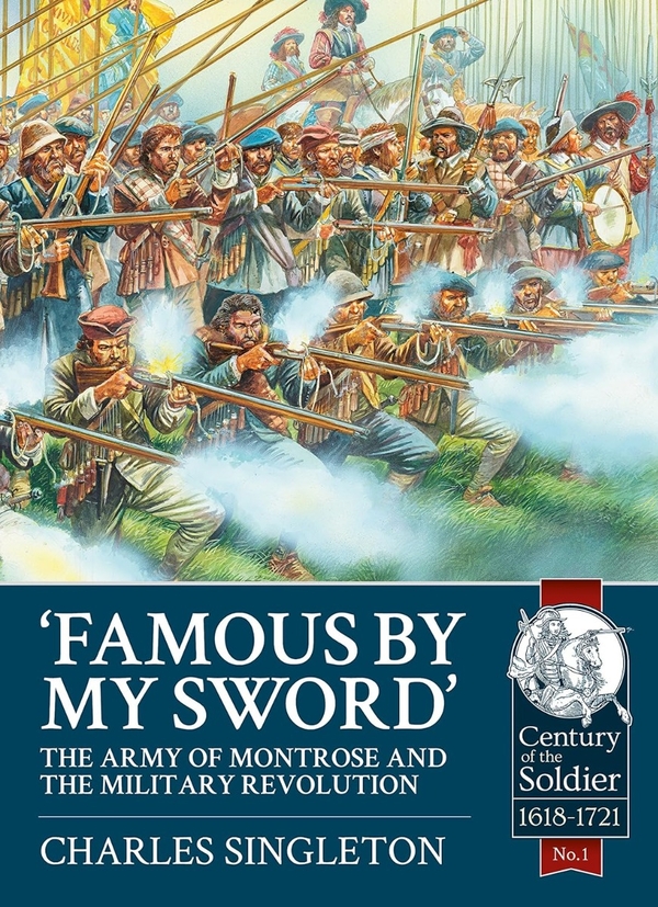 Бумажная книга «Famous by My Sword. The Army of Montrose and the Military Revolution», автор Чарльз Синглтон - фото №1
