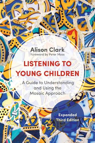 Бумажная книга «Listening to Young Children, Expanded Third Edition: A Guide to Understanding and Using the Mosaic Approach», автор Элисон Кларк - фото №1