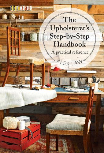 Паперова книга «The Upholsterer's Step-by-Step Handbook: A Practical Reference», автор Алекс Лоу - фото №1