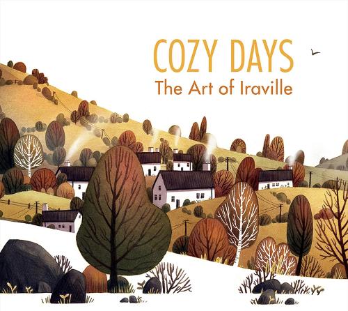 Бумажная книга «Cozy Days: The Art of Iraville», автор Айра Слюйтерман ван Лангевейде - фото №1