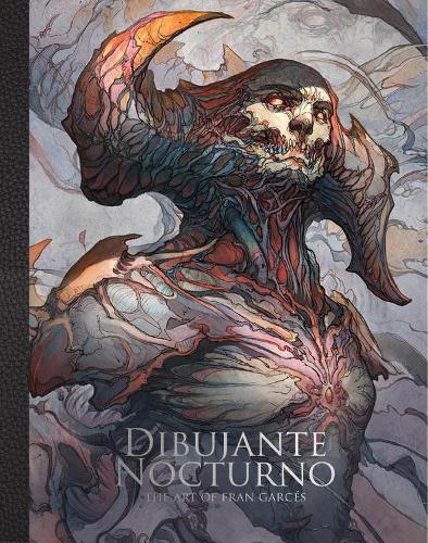 Бумажная книга «Dibujante Nocturno: The Art of Francisco Garcés: The Art of Francisco Garces», авторов 3dtotal Publishing, Dibujante Nocturno - фото №1