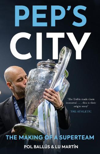 Бумажная книга «Pep's City: The Making of a Superteam», автор Пол Баллус - фото №1