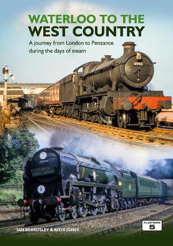 Paper book «Waterloo to the West Country: A Journey from London to Penzance during the Days of Steam», author Ian Beardsley Rhys Jones - фото №1