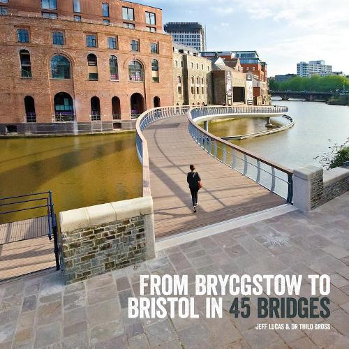 Паперова книга «From Brycgstow to Bristol in 45 Bridges», автор Джефф Лукас - фото №1