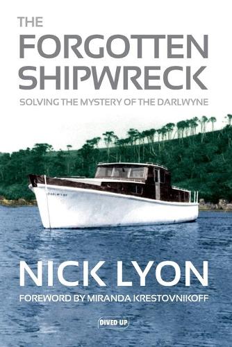 Бумажная книга «The Forgotten Shipwreck: Solving the Mystery of the Darlwyne», автор Ник Лайон - фото №1