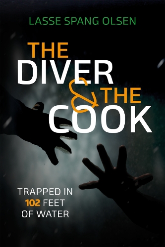 Бумажная книга «The Diver and the Cook: Trapped in 102 Feet of Water», автор Лассе Спанг Олсен - фото №1