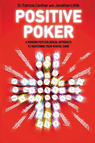 Бумажная книга «Positive Poker: A Modern Psychological Approach to Mastering Your Mental Game», авторов Джонатан Литтл, Патриция Карднер - фото №1