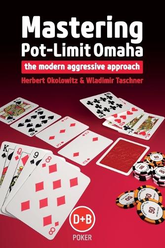 Паперова книга «Mastering Pot-limit Omaha: The Modern Aggressive Approach», авторів Герберт Околовіц, Володимир Ташнер - фото №1