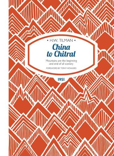 Бумажная книга «China to Chitral Paperback: Mountains are the beginning and end of all scenery», автор Х. У. Тилман - фото №1