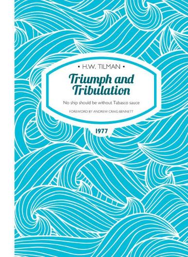 Бумажная книга «Triumph and Tribulation Paperback: No ship should be without Tabasco sauce», автор Х. У. Тилман - фото №1