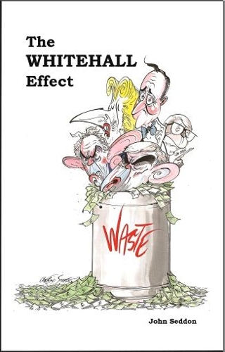 Паперова книга «The Whitehall Effect: How Whitehall Became the Enemy of Great Public Services and What We Can Do about It», автор Джон Седдон - фото №1